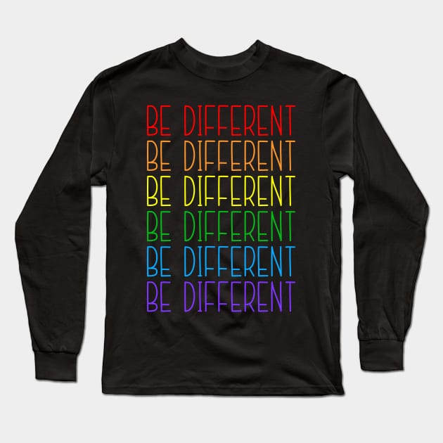 Be Different LGBT Lesbian Gay Pride Long Sleeve T-Shirt by LotusTee